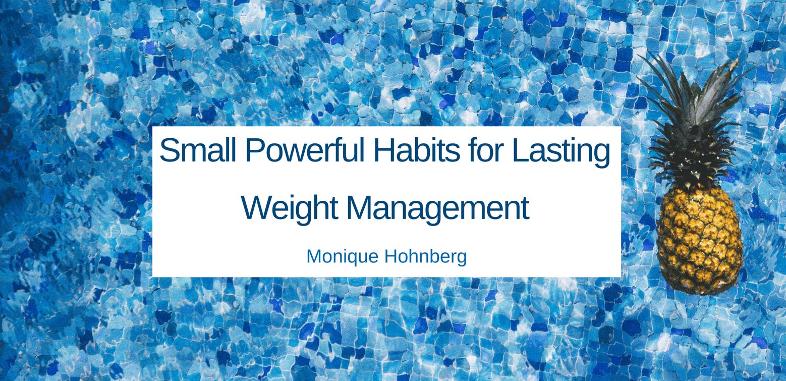 Small Powerful Habits for Lasting Weight Management with Monique Hohnberg RiseRegardless Rise Regardless