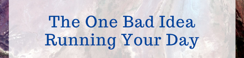 The One Bad Idea Running Your Day by Monique Hohnberg RiseRegardless Rise Regardless Personal Development and Lifestyle