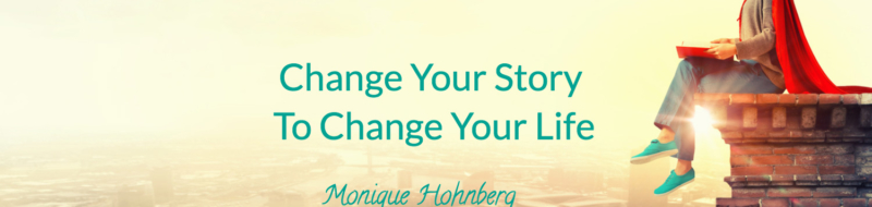 Part Two Change your story to change your life by Monique Hohnberg RiseRegardless