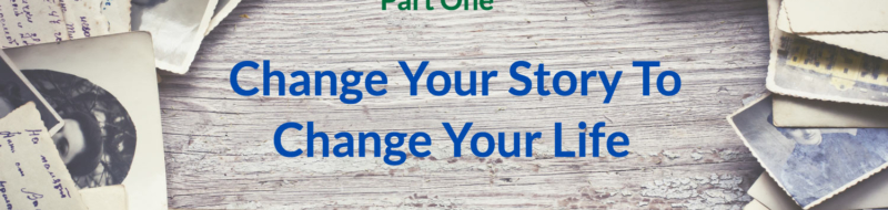 Part One. Change your story to change your life by Monique Hohnberg Rise Regardless