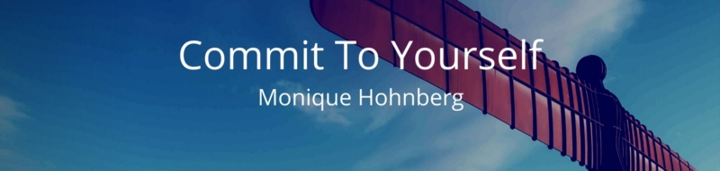 Commit To Yourself by Monique Hohnberg honberg RiseRegardless Rise Up