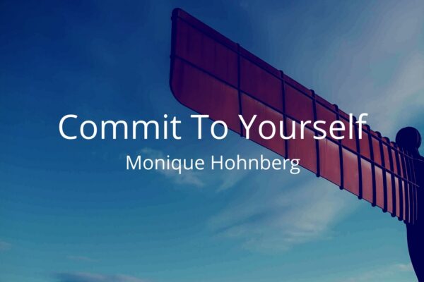 Commit To Yourself by Monique Hohnberg honberg RiseRegardless Rise Up