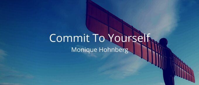 Commit To Yourself by Monique Hohnberg honberg RiseRegardless Rise Up